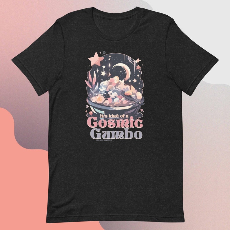 Cosmic Gumbo Shirt | ITYSL T-shirt | Unisex Cotton Shirt | I Think You Should Leave Gift For Him or Her