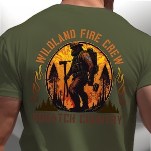 Wildlands Fire Crew Squatch Country, Bigfoot Fire Fighter Tee, Wildlands Sasquatch Tshirt, Forest Firefighter, First Responder (BACK PRINT)