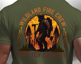 Wildlands Fire Crew Squatch Country, Bigfoot Fire Fighter Tee, Wildlands Sasquatch Tshirt, Forest Firefighter, First Responder (BACK PRINT)