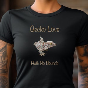 Gecko Love Hath No Bounds - Gecko Lover T-Shirt - Lizard T-shirt - Reptile Enthusiast Tee - Unique Animal Gift - Exotic Animal T-Shirt
