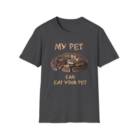 My Pet Can Eat Your Pet Shirt | Cute Reptile Lover Tee Gift My Pet Can Eat Your Pet Shirt | Cute Reptile Lover Tee Gift