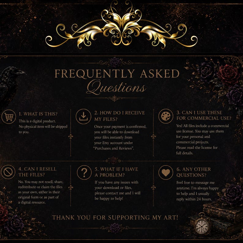 May include: A digital product FAQ sheet with a dark, gothic aesthetic. The image features ornate gold filigree, roses, and a raven. Text includes answers to common questions about digital file usage, commercial licenses, and support.