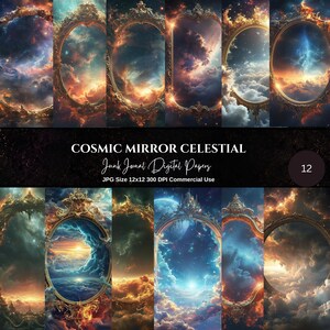 May include: A collection of twelve digital papers featuring ornate, antique-style frames surrounding vibrant cosmic scenes of nebulae, clouds, and starlit skies. The text reads COSMIC MIRROR CELESTIAL, Junk Journal Digital Papers, JPG Size 12x12 300 DPI.