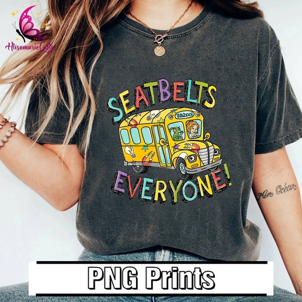 Seatbelt Everyone Shirt Download, Digital Download, The Magic School Bus Download, Miss Frizzle Png, Ms Frizzle School Bus Png