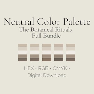 Puede incluir: Gráfico de descarga digital con una paleta de colores neutros. El texto dice "Neutral Color Palette, The Botanical Rituals Full Bundle". Debajo hay muestras de color en tonos beige y marrón. El texto adicional incluye "HEX, RGB, CMYK, Digital Download."