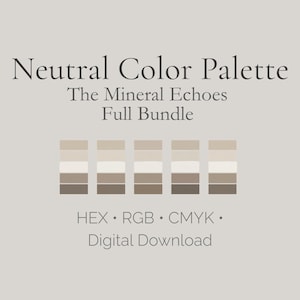 Puede incluir: Gráfico digital que presenta una paleta de colores neutros. El texto dice "Neutral Color Palette" y "The Mineral Echoes Full Bundle". La paleta incluye cinco conjuntos de muestras de color en tonos beige, crema y marrón. La parte inferior de la imagen incluye "HEX • RGB • CMYK • Digital Download."