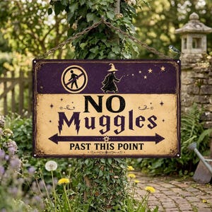 May include: A rectangular metal sign with a dark purple top and cream bottom. It features a silhouette of a wizard, a prohibition symbol, and the text "NO MUGGLES PAST THIS POINT" in black lettering. The sign hangs from a metal chain.