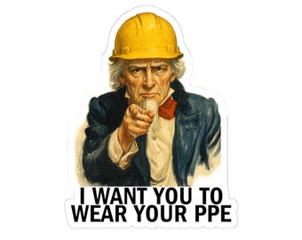 Puede incluir: Una pegatina con el Tío Sam con un casco amarillo y señalando. El texto dice: "I WANT YOU TO WEAR YOUR PPE."
