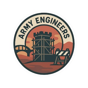 May include: Round sticker with the words "ARMY ENGINEERS" in a beige border. The design shows a castle under construction, a bridge, and a road barrier, in brown and orange hues against a sunset backdrop.