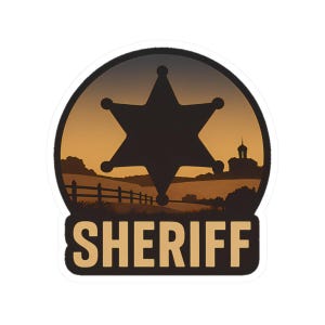 May include: A Sheriff badge sticker. The design features a black star silhouette set against a sunset landscape with a fence and building. The word "SHERIFF" is printed in a bold, tan font at the bottom.