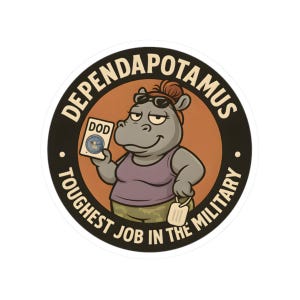 Funny Sticker for Military Spouses, Wife, Girlfriend, Dependa, Veteran, Army Soldier, Air Force Airmen, Navy Sailor, Family - Dependapotamus