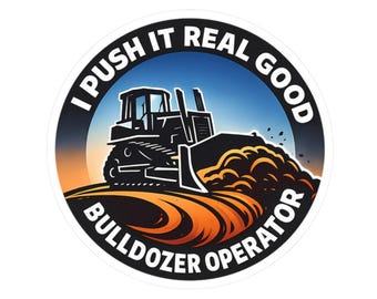 Sticker voor bulldozermachinisten - sticker grappige bouw zwaar materieel, vuilopdringer cadeau voor bulldozerbestuurder veiligheidshelm of lunchbox