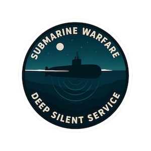 May include: A round sticker with a navy blue background featuring a submarine silhouette on the water. The text "SUBMARINE WARFARE" arcs around the top, and "DEEP SILENT SERVICE" arcs around the bottom. A white moon and stars are visible.