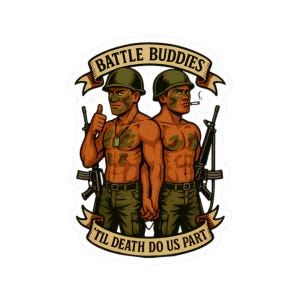 Funny Sticker for Military Veterans, Army Soldiers, Navy Sailors, Air Force Airmen, Bromances - Battle Buddies, Til Death Do Us Part