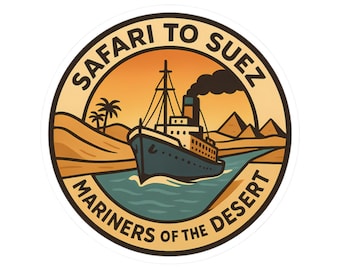 Sticker for  Suez Canal sailors - Safari to Suez desert ship art, nautical cruise veteran gift, maritime travel decal