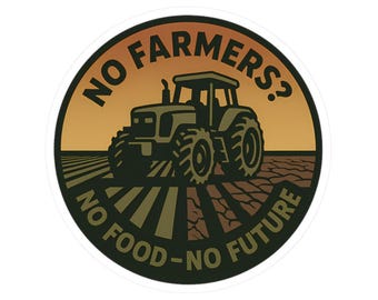 Farmers and Farm Supporters Sticker, No Farmers No Food No Future Tractor Decal, Agriculture Pride Car Laptop Bumper Water Bottle
