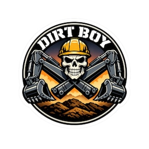 May include: A circular sticker with the words "DIRT BOY" around a central image. The image shows a skull wearing a yellow hard hat, crossed excavator arms, and a mountain scene in the background.