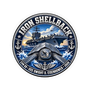 May include: A circular sticker featuring a sea turtle in the foreground with a large aircraft carrier sailing on the ocean behind it. The text reads IRON SHELLBACK, CVN 69, USS DWIGHT D. EISENHOWER, 2020. The design includes anchors and wings.