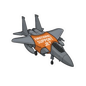 Funny Sticker for Military Veterans, Air Force Airmen, Army Soldiers, Navy Sailors, Fighter Pilots, FAA, Aviatior - Emotional Support Jet