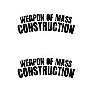 Adesivo per operai edili, appaltatori, carpentieri - Divertente adesivo per caschi, cassette degli attrezzi e computer portatili raffigurante l'arma di costruzione di massa.