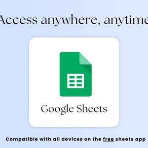 May include: A digital graphic featuring the Google Sheets logo, a green document icon with a white grid, set against a white rounded rectangle. The text "Access anywhere, anytime" and "Google Sheets" are displayed. The phrase "Compatible with all devices on the free sheets app" is also included.