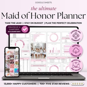 May include: A laptop computer screen displaying a spreadsheet with charts and graphs in pink and white. The spreadsheet is titled "Maid of Honour Planner" and includes the text "Take the Lead | Stay on Budget | Plan the Perfect Celebration". The laptop is on a white surface with a pink background. A smaller phone screen is visible in the foreground, displaying a mood board with images of flowers and other wedding-related items. The text "13,000+ Happy Customers | 700+ Five Star Reviews" is visible at the bottom of the image.