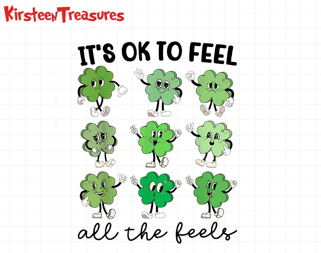 Mental Health St Patricks Day Png, It's Ok to Feel All the Feels Png ...