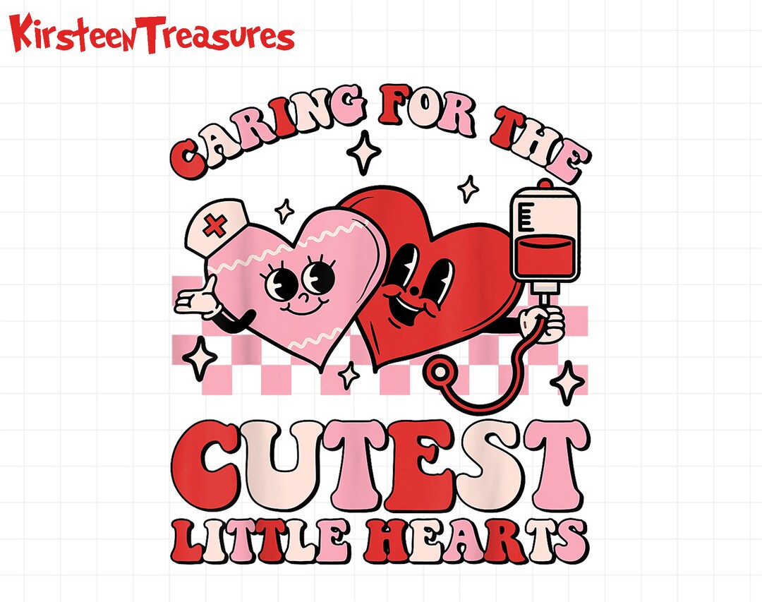 Caring for the Cutest Little Hearts Png, Nurse Valentine Png, NICU ...