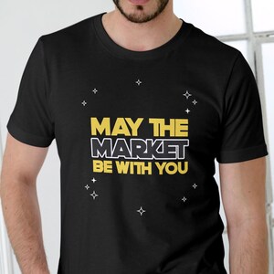 Camiseta divertida de trading, May the Markets Be With You, camiseta de algodón inspirada en Star Wars, regalo perfecto para traders de criptomonedas y del mercado de valores