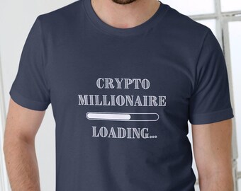 Crypto Millionaire Loading T-shirt: 100% Cotton Trader Tee