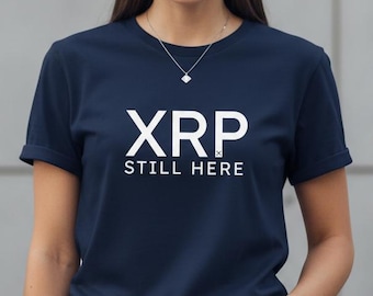 XRP Still Here Crewneck Unisex Cotton T-Shirt - 4 colors available - Size S-5XL