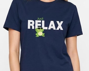 Just Relax Frog T-Shirt, Funny Frog Tee, Cute Frog Shirt Gift, Unisex Graphic Tee, Funny Saying Shirt, Relaxation Gift, Animal Lover Shirt