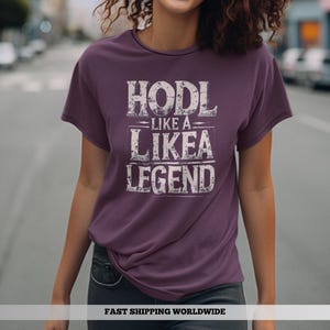 HODL Like a Legend T-Shirt, Baumwolle Unisex Motivations-T-Shirt, Forex- und Börsenhandel-T-Shirt, perfektes Geschenk für Krypto-Währungshändler