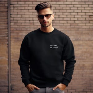 Thanks Satoshi Crypto Sweatshirt - Cryptocurrency Lover Sweater - Perfect Blockchain Gift for Cryptocurrency Traders and Technology Nerds