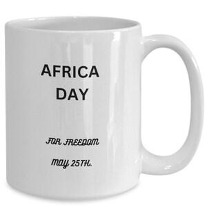 Africa day celebration African gift The old continent gift Coffee mug gift Freedom gift Africa is free Free at last Pan African Mother land