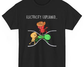 Funny Physics Teacher Electricity Explained Science Joke Gift Unisex T-Shirt