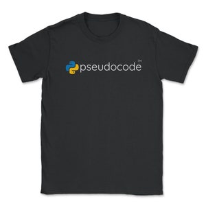 Funny Python Programming - Python Pseudocode Data Science Unisex T-Shirt