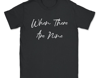 When There Are Nine - RBG Quote - Social Justice and Equality Unisex T-Shirt