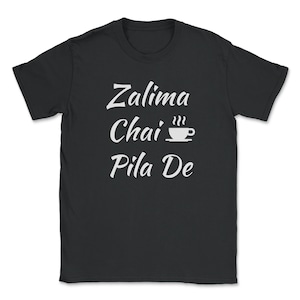 Zalima Chai Pila De Great viral desi Pakistani India design Unisex T-Shirt