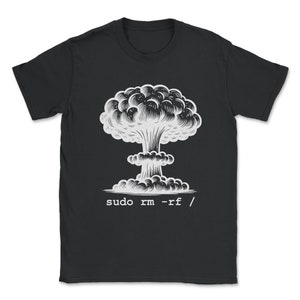 Linux - Funny Linux Command Sudo RM RF for Men Women Linux Unisex T-Shirt