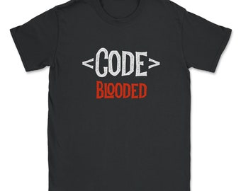 Developer Shirt - Code Blooded - Coding Coder Programming Unisex T-Shirt