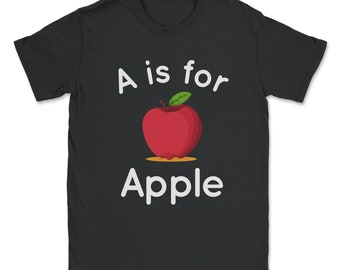 A is for Apple - Kleinkind Kindergarten Vorschullehrer Unisex T-Shirt