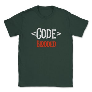 May include: A dark green t-shirt with white text that reads "<CODE> BLOODED" in a vintage style font. The word "BLOODED" is in red.