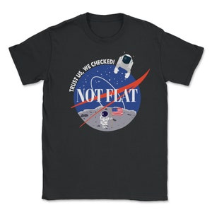 Not Flat We Checked Funny Flat Earth Debunk Unisex T-Shirt