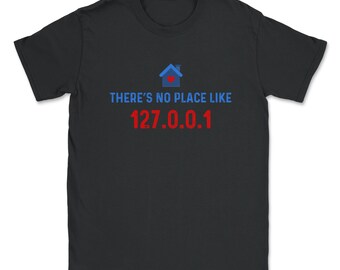 Programmer - No Place like 127.0.0.1 - Linux Geek Nerd Unisex T-Shirt