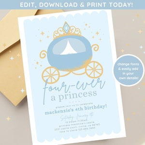 May include: A blue and gold princess carriage with stars and the text "Four-ever a princess" on a light blue background. The text below reads "Please join us to celebrate Mackenzie's 4th birthday!"