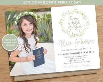 May include: A baptism invitation with a floral wreath design and the text "I am a child of God". The invitation includes a photo of a young girl holding a book titled "The Book of Mormon" and the text "Alice Johnson invites you to her baptism Saturday, November 5th at 10am The Church of Jesus Christ of Latter Day Saints 1234 Baptism Rd. Huntington Beach, CA 92643 Brunch to follow Baptism."