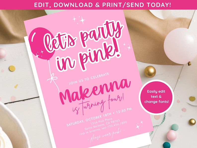 May include: Pink printable birthday party invitation with a pink balloon and the text "Let's party in pink!" and "Makenna is turning four!"