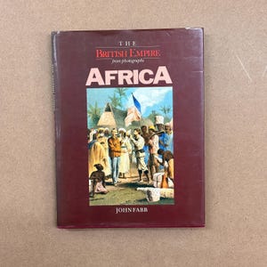 The British Empire From Photographs - Africa - Hardback Book (John Fabb) 1987