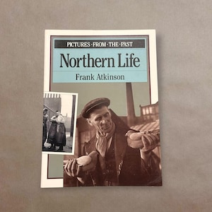 Pictures From The Past - Northern Life 1991, paperback (Frank Atkinson)